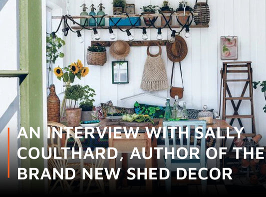 An Interview with Sally Coulthard, Author of the brand new Shed Decor