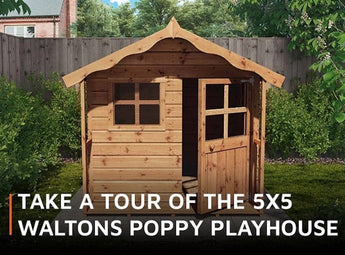 Waltons wooden playhouse with overlay wording 'Take a tour of the 5x5 Waltons Poppy Playhouse'