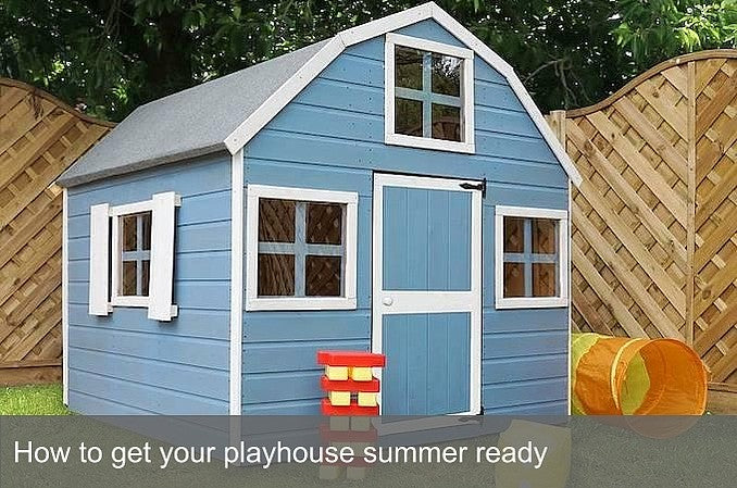 How to get your playhouse summer ready