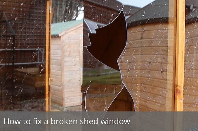 How to fix a broken shed window