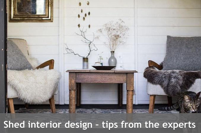 Shed interior design - tips from the experts