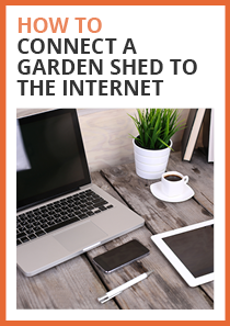 how to connect a garden shed to the internet