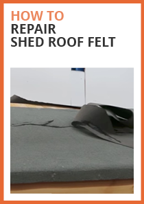 how to repair shed roof felt