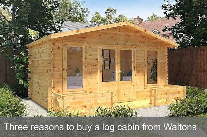 Three reasons to buy a log cabin from Waltons