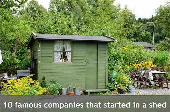 10 famous companies that started in a shed