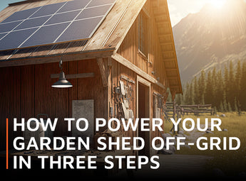 How to power your garden shed off-grid in three steps