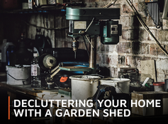 Decluttering Your Home with a Garden Shed