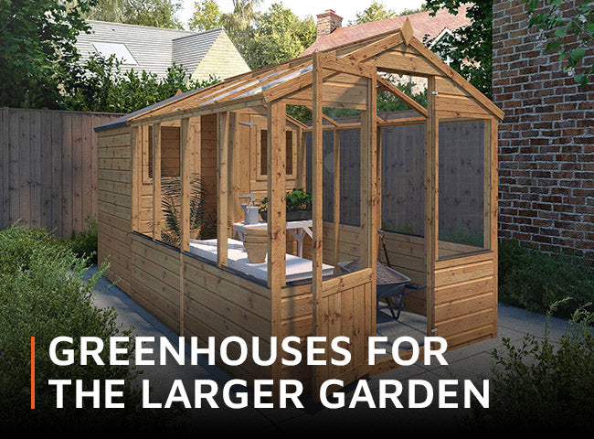 Greenhouses for the larger garden