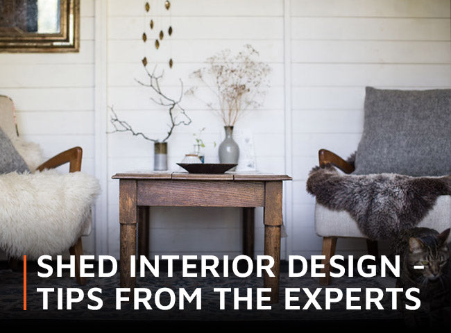 Shed interior design - tips from the experts