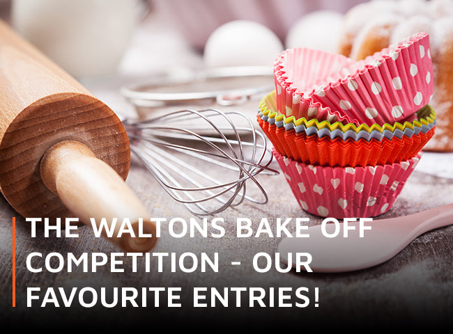 The Waltons Bake Off Competition - Our Favourite Entries!