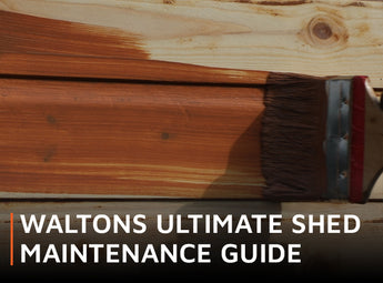 Waltons ultimate shed maintenance guide